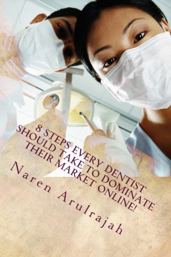 Cover of 8 Steps Every Dentist Should Take to Dominate Their Market Online!